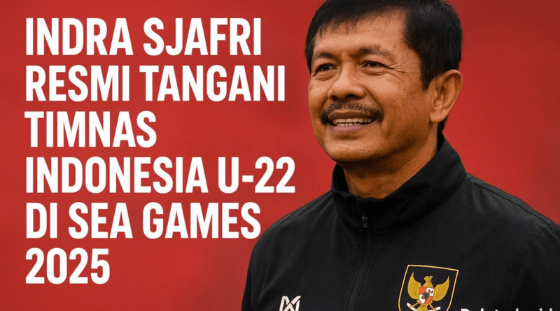 Indra Sjafri Resmi Tangani Timnas Indonesia U-22