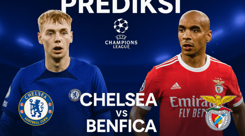 Prediksi Chelsea vs Benfica Liga Champions 1 Oktober 2025
