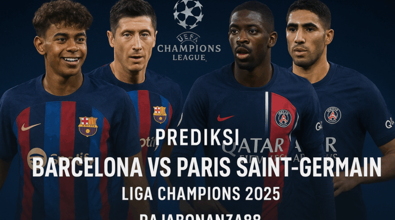 Prediksi Barcelona vs Paris Saint-Germain Liga Champions 2025