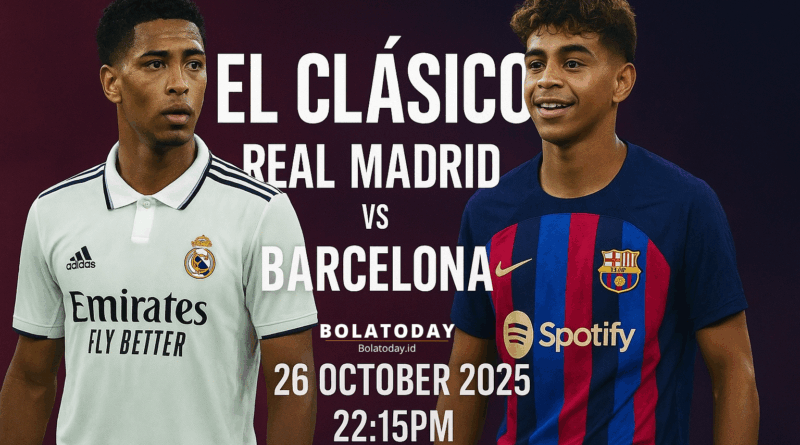Laga El Clásico Super Panas: Pertandingan Real Madrid vs Barcelona 26 Oktober 2025 di La Liga 2025/2026