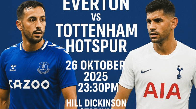 Pertandingan Everton vs Tottenham Hotspur 26 Oktober 2025: Duel Super Panas Pelatih Baru di Premier League