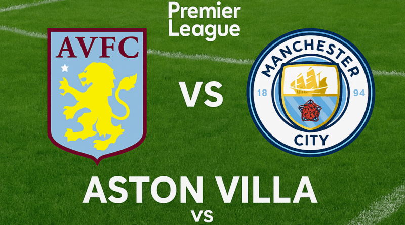 pertandingan Premier League Aston Villa vs Manchester City di lapangan hijau dengan logo klub dan jadwal laga 26 Oktober 2025 pukul 21:00.