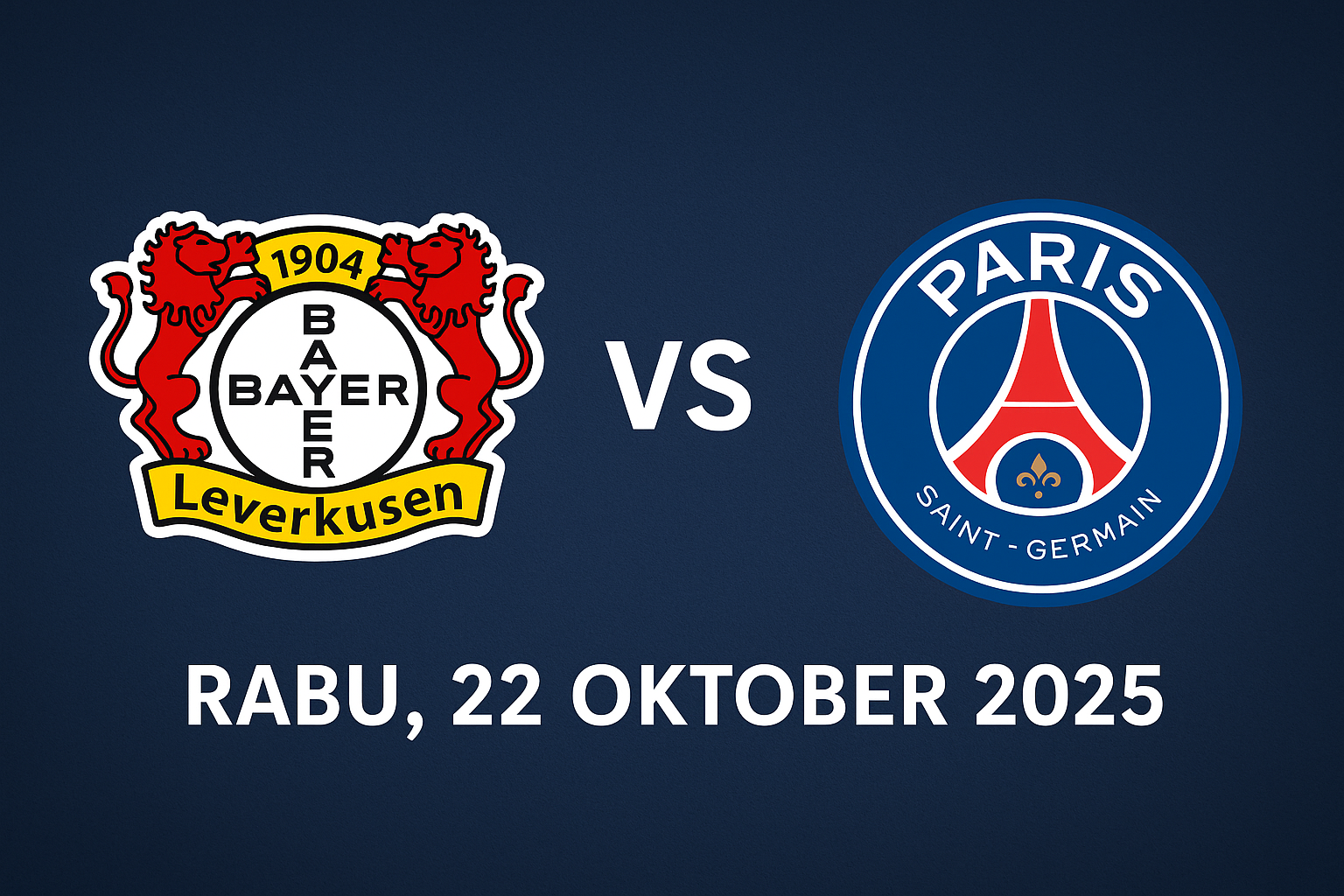 Bayer Leverkusen vs Paris Saint-Germain Rabu, 22 Oktober 2025