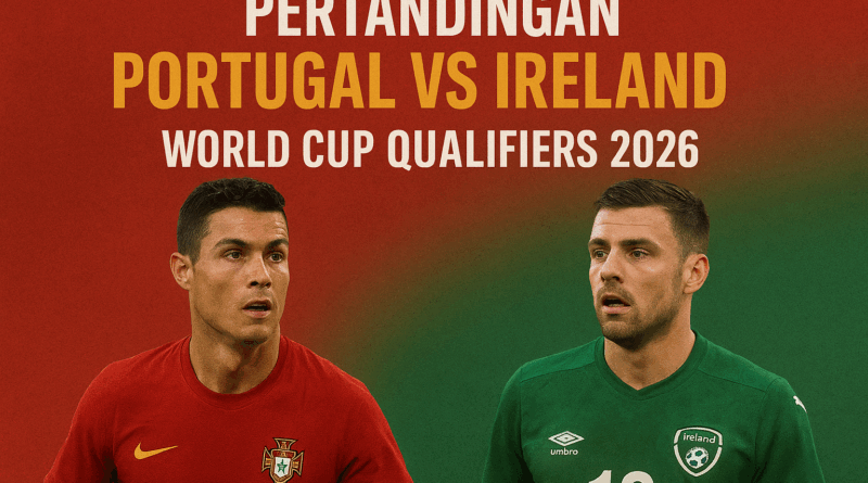 Pertandingan Portugal vs Ireland: Duel Penentu di World Cup Qualifiers 2026