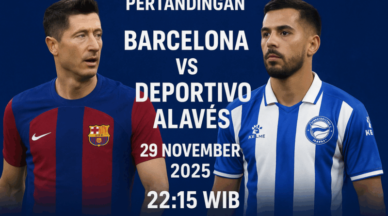 Pertandingan Barcelona vs Deportivo Alaves 29 November 2025