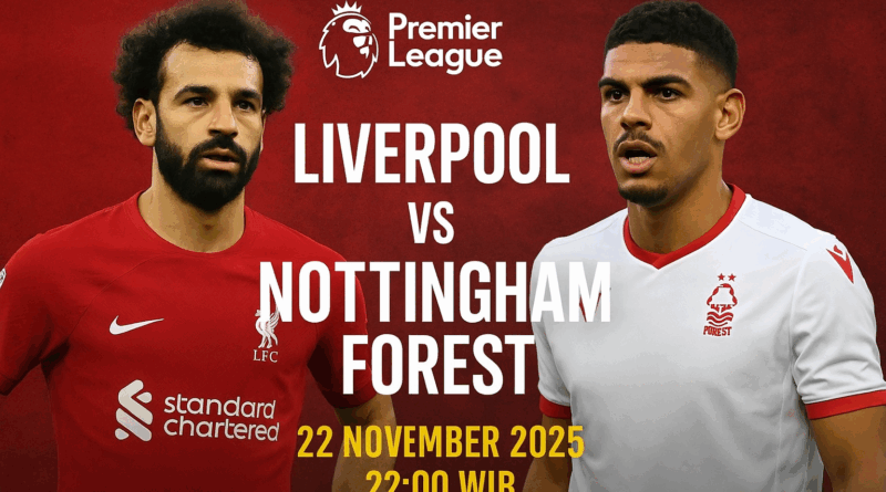Pertandingan Liverpool vs Nottingham Forest 22 November 2025: Duel Penting Premier League di Anfield