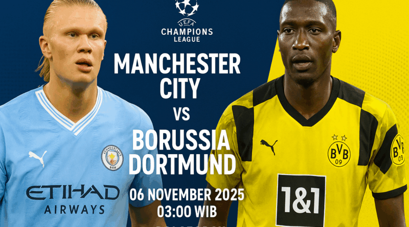 Pertandingan Manchester City vs Borussia Dortmund 06 November 2025 03:00 WIB