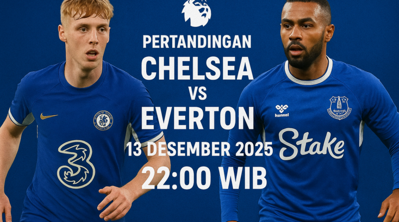 Pertandingan Chelsea vs Everton 13 Desember 2025