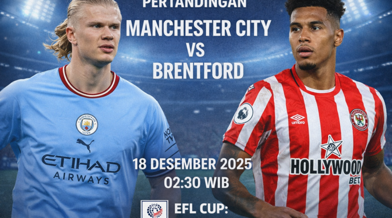 Pertandingan Manchester City vs Brentford 18 Desember 2025