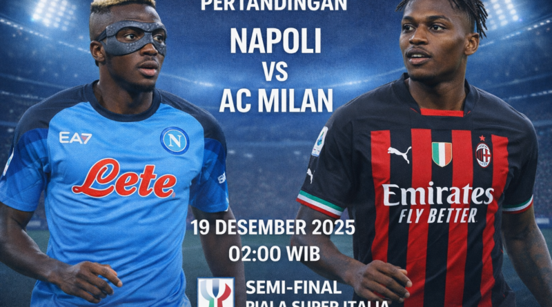 Pertandingan Napoli vs AC Milan 19 Desember 2025
