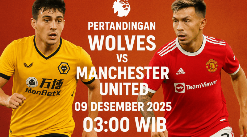 Pertandingan Wolves vs Manchester United 09 Desember 2025